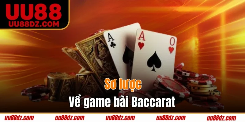Tìm hiểu thông tin về game bài Casino - Baccarat