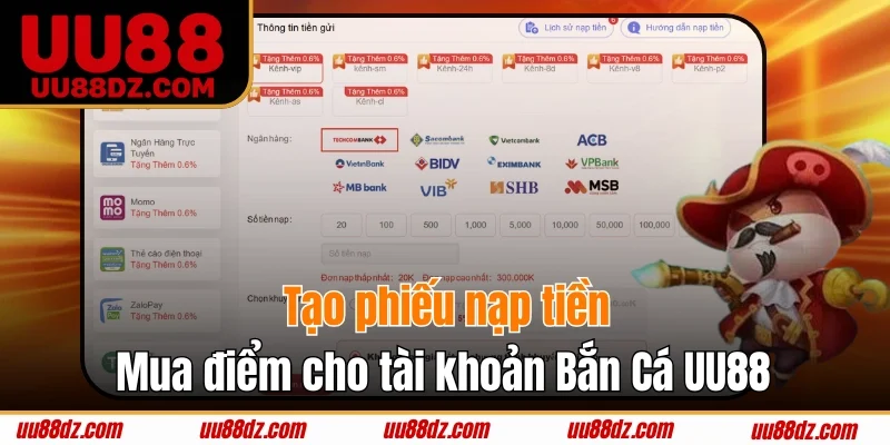 Tạo phiếu nạp tiền mua điểm cho tài khoản Bắn Cá UU88