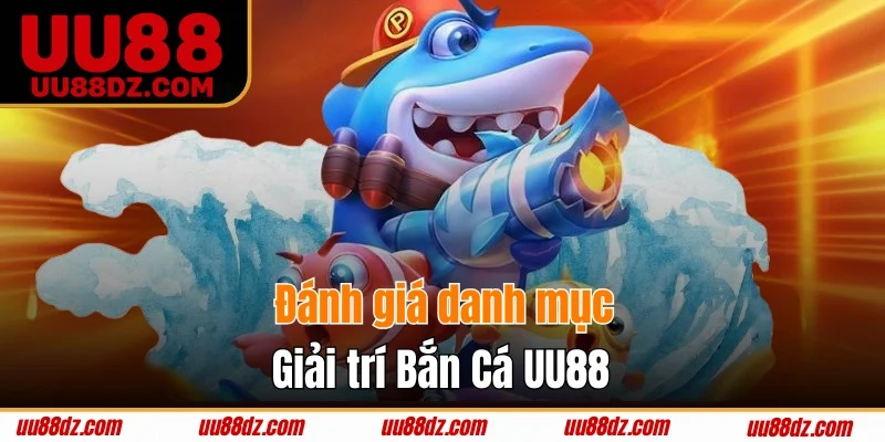 Sức hút nổi bật mà sảnh Bắn Cá UU88 mang lại