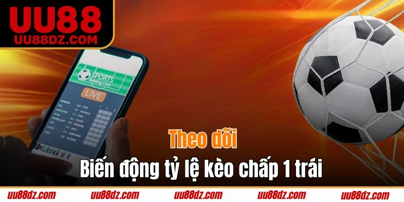 Luôn theo dõi biến động trên bảng tỷ lệ