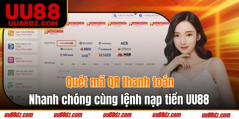 Quét mã QR thanh toán nhanh chóng cùng lệnh nạp tiền UU88