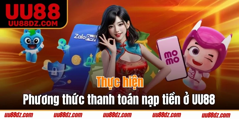 Thực hiện các phương thức thanh toán nạp tiền ở UU88