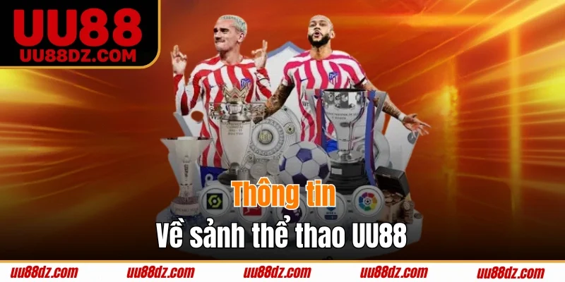 Thể thao là điểm đến quen thuộc của hội viên UU88