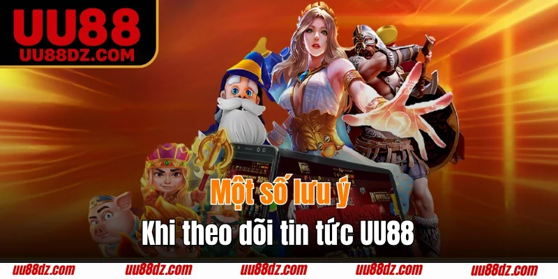 Lưu ý khi theo dõi quan trong khi cập nhật thông báo mới