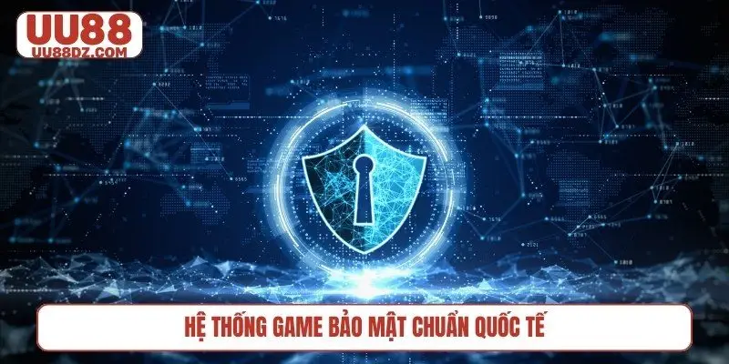Hệ thống game bảo mật chuẩn quốc tế